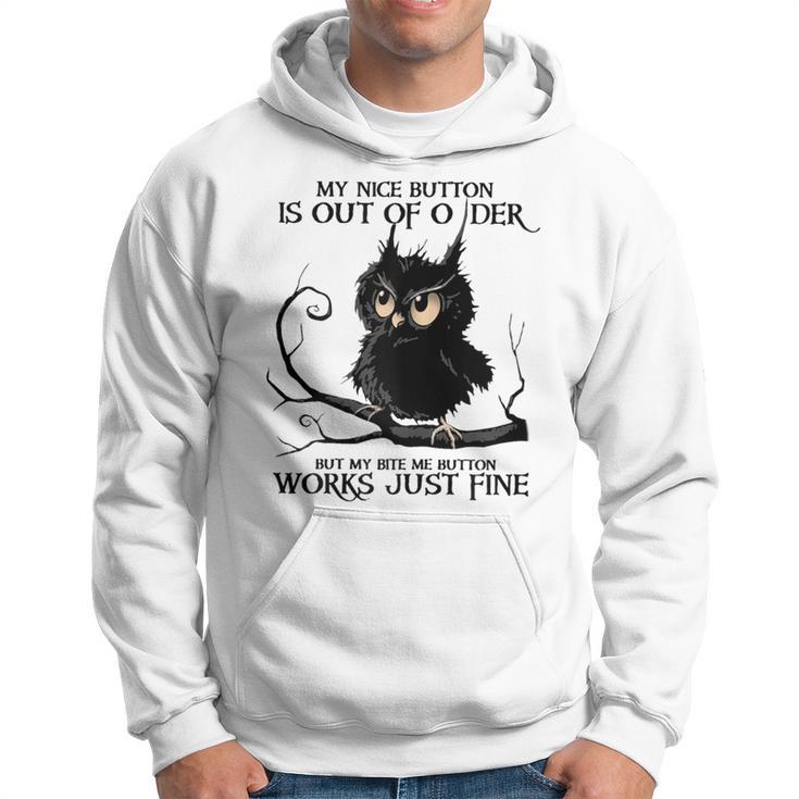 My Nice Button Is Out Of Order But My Bite Button Hoodie