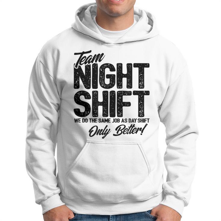 Night Shift Meme Team Night Shift Night Shift Hoodie