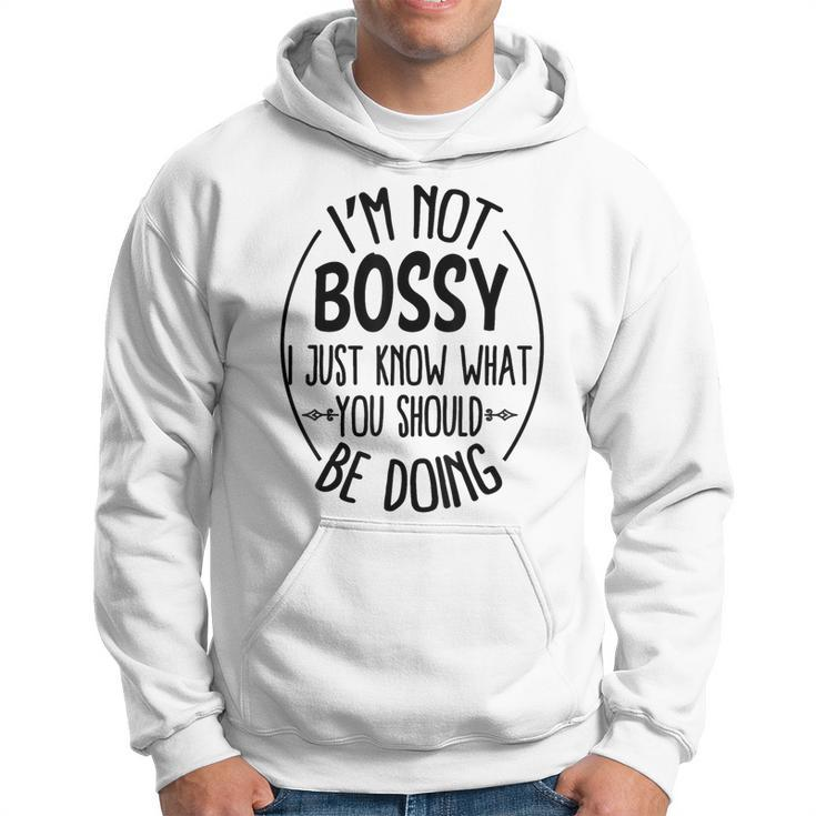 I Am Not Bossy I Just Know What You Should Be Doing Office Hoodie