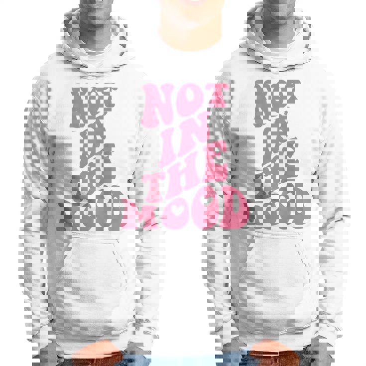 Not In The Mood Aesthetic Words On Back Trendy Hoodie