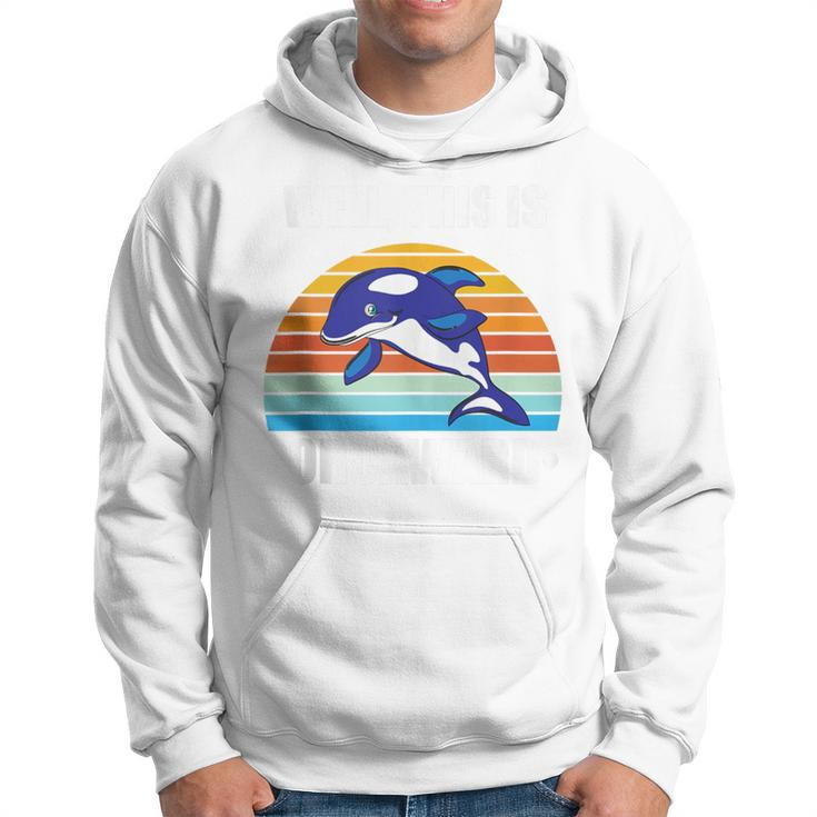 Well This Is Orcaward Orca Lover Retro Vintage Hoodie
