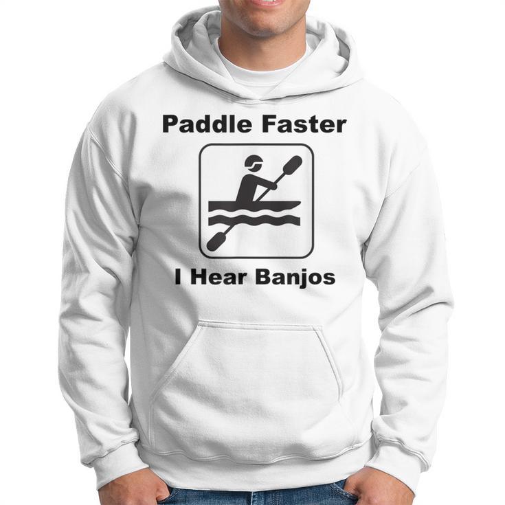 Paddle Faster I Hear Banjos Kayak Or Canoe Hoodie