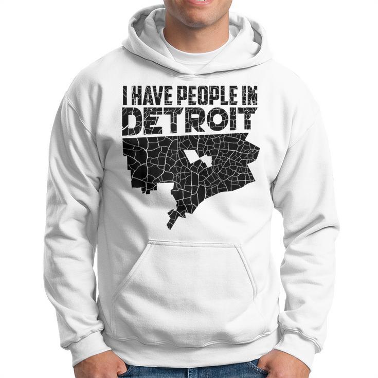 I Have People In Detroit  Michigan Is Home Hoodie