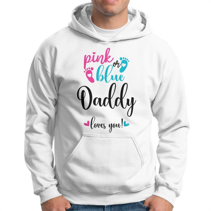 Pink Or Blue Daddy Loves You Gender Reveal Baby Announcement Hoodie