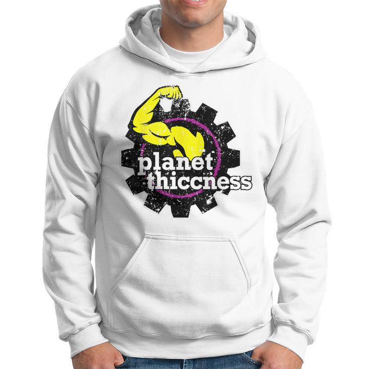 Planet Thiccness Joke Thick Thicc Fitness Workout Gym Hoodie