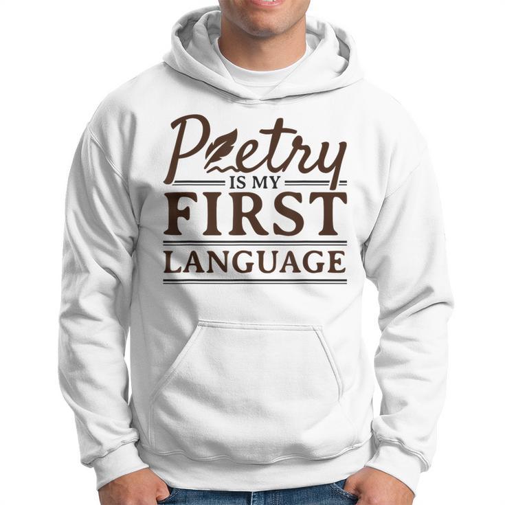 Poetry Poet Poetry Is My First Language Hoodie