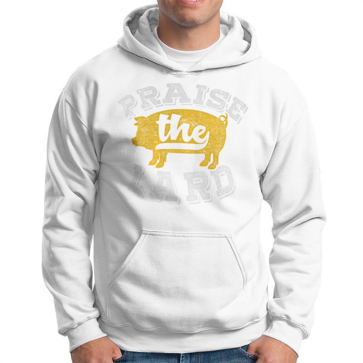 Praise The Lard Barbecue Fathers Day Hoodie