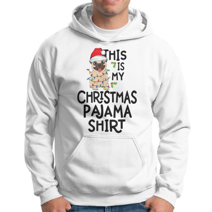 Pug Tree Lights Dog Xmas This Is My Christmas Pajama Hoodie