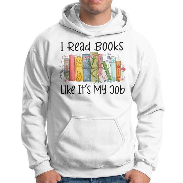 I Read Books Like It's My Job Book Lover Bookish Librarian Hoodie