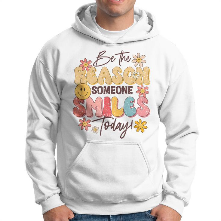 Be The Reason Someone Smiles Today Positive Motivation Hoodie