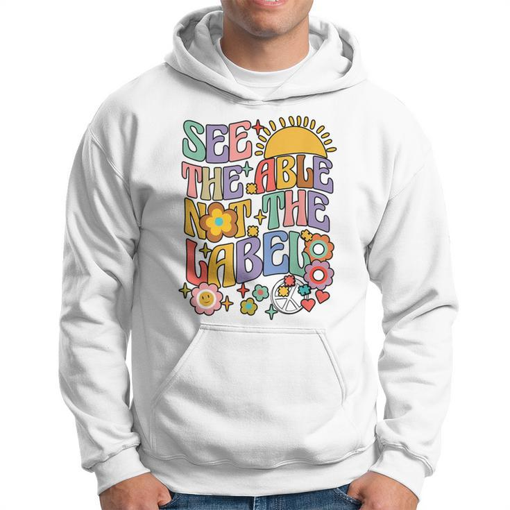 See The Able Not The Label Sped Ed Education Special Teacher Hoodie