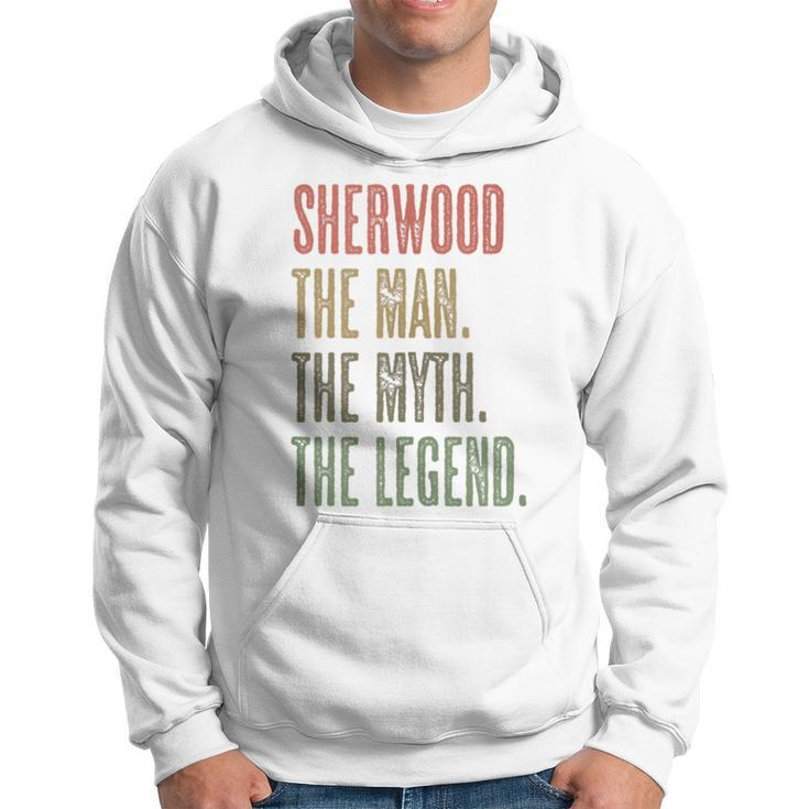 Sherwood The Man The Myth The Legend  Boy Name Hoodie