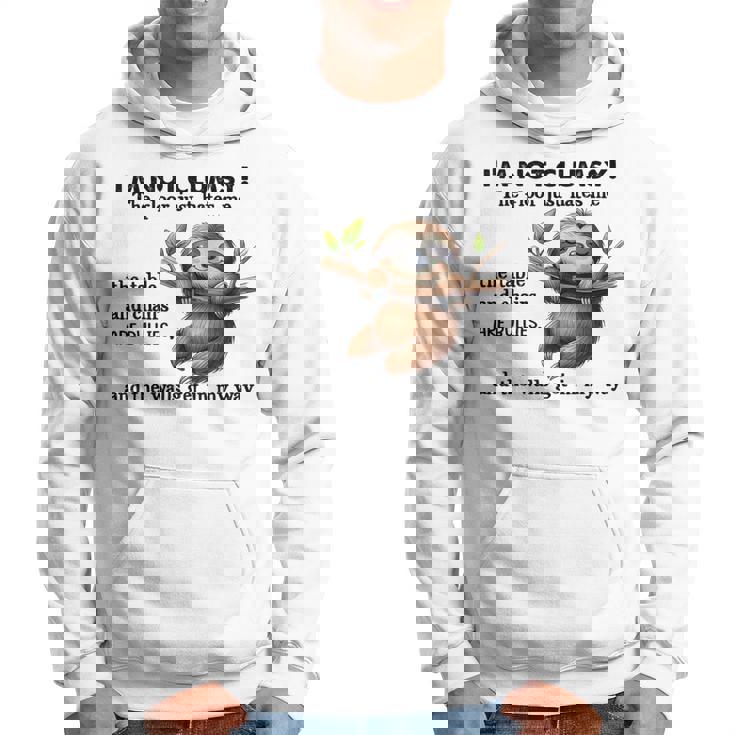 Sloth I'm Not Clumsy The Floor Just Hates Me The Table Hoodie