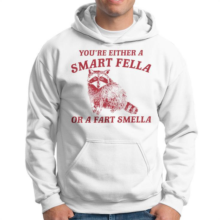 Are You A Smart Fella Or Fart Smella Hoodie