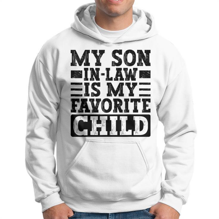 My Son In Law Is My Favorite Child Mothers Fathers Day Hoodie