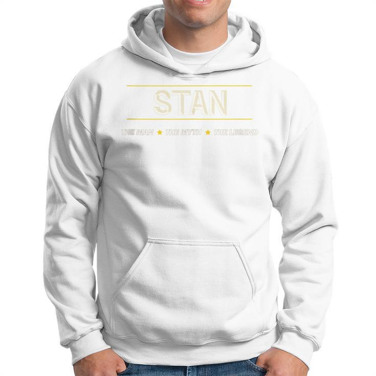 Stan The Man The Myth The Legend Boys Name Hoodie