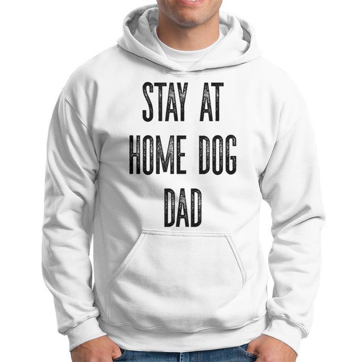 Stay At Home Dog Dad T Hoodie