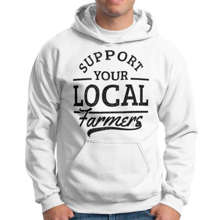 Support Your Local Farmers Corn Cattle Farming Farm Hoodie