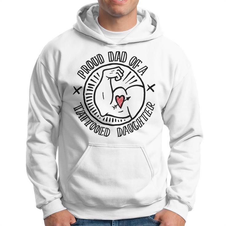 Tattoo Dad Proud Dad Of A Tattooed Daughter Hoodie