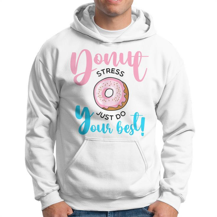 Teachers Testing Day Donut Stress Just Do Your Best Hoodie