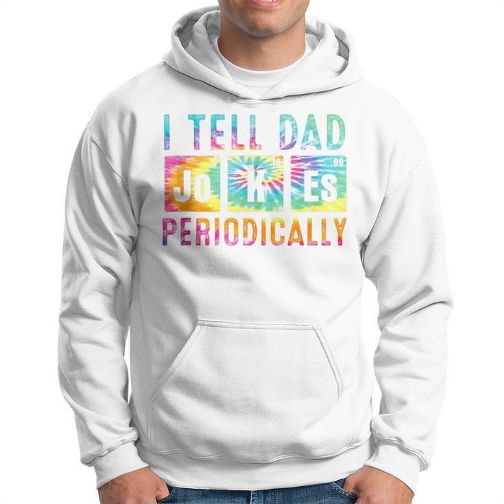 I Tell Dad Jokes Periodically Tie Dye Fathers Day Hoodie