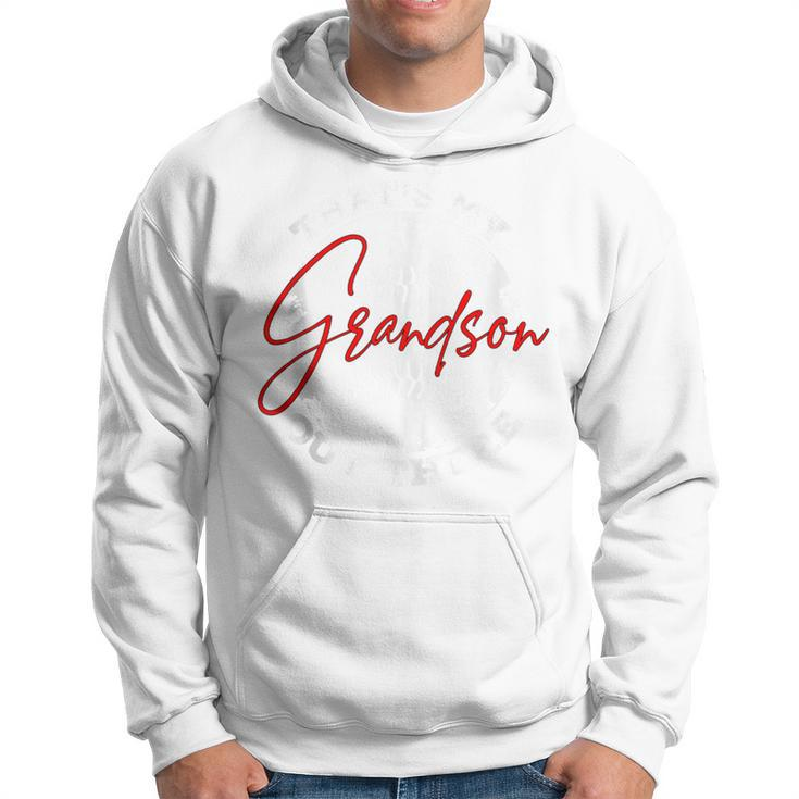 That's My Grandson Out There Baseball Grandpa Fathers Day Hoodie