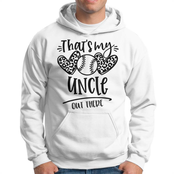 That's My Uncle Out There Baseball For Nephew Hoodie