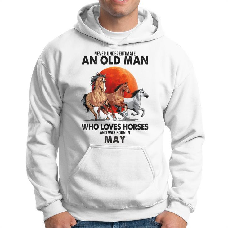 Never Underestimate An Old Man Who Loves Horses And Was Bor Hoodie