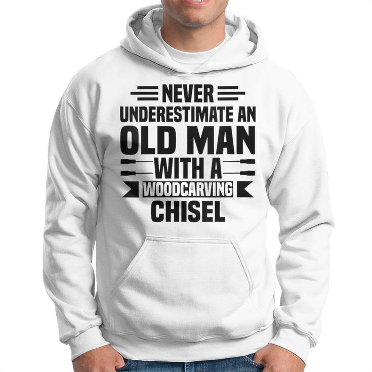 Never Underestimate An Old Man With Woodcarving Carpenter Hoodie