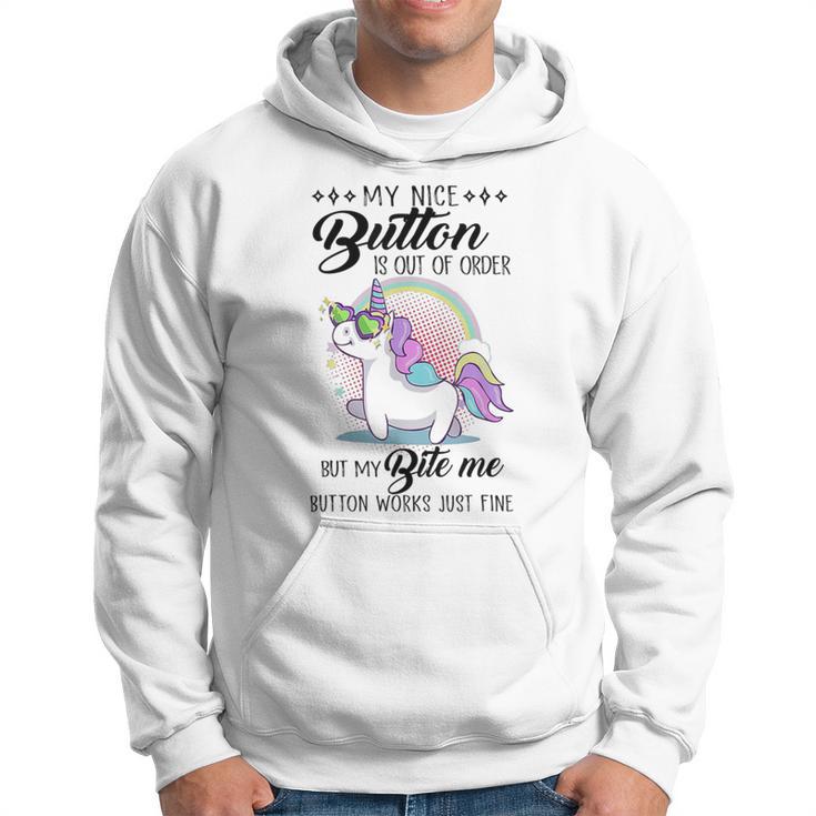 Unicorn My Nice Button Is Out Of Order But My Bite Me Hoodie