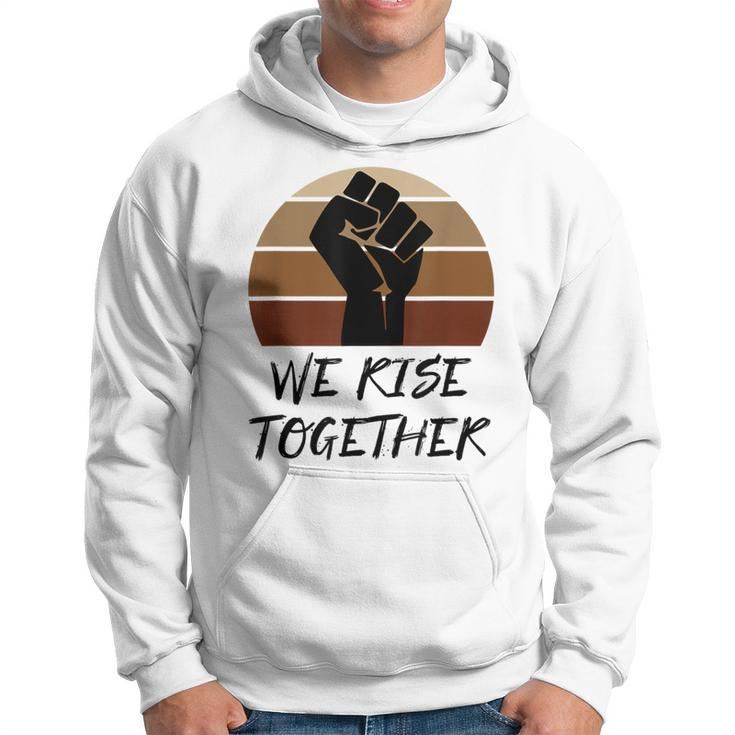 United Against Racism Blm Support Rise Together Quote Hoodie