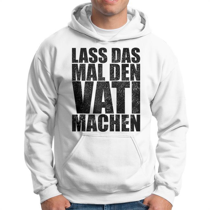 Vatertag Papa Lass Das Mal Denati Machen Retro Spruch Kapuzenjacke Kapuzenpullover