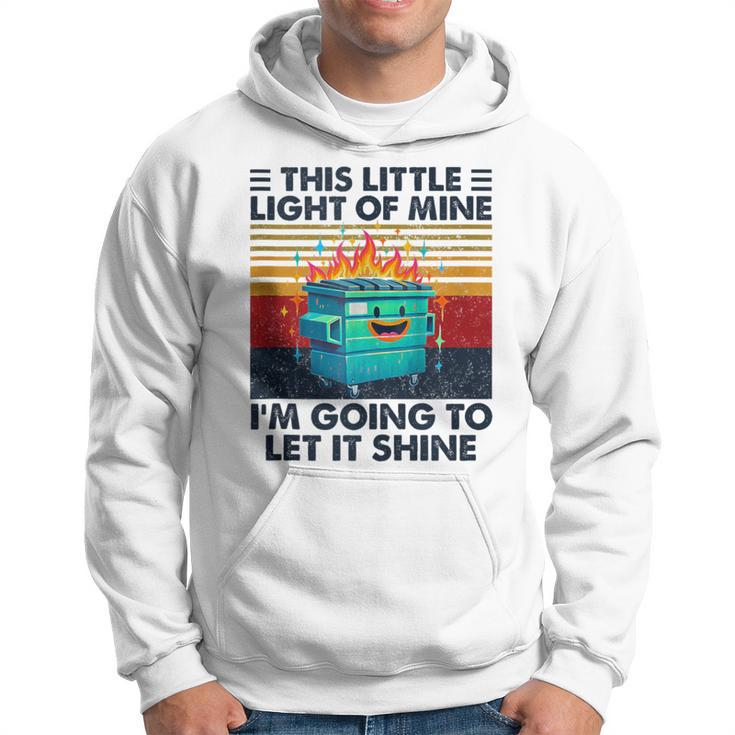 Vintage This Little Light-Of Mine Lil Dumpster Fire Hoodie