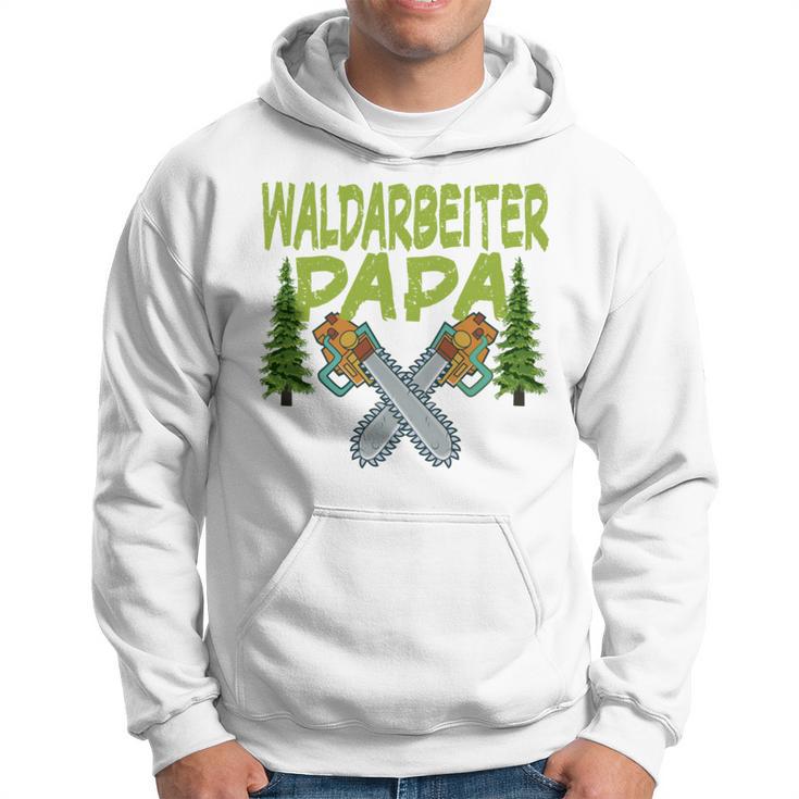 Waldarbeiter Papa Baumfäller Bäume Fällen Im Wald Kapuzenpullover