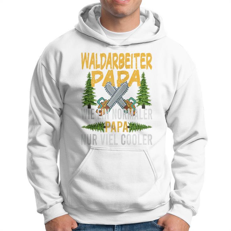 Waldarbeiter Papa Wie Ein Normaler Papa Nuriel Cooler Kapuzenjacke Kapuzenpullover