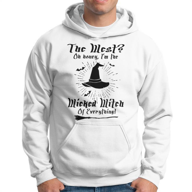 The West On Honey I'm The Wicked Witch Of Everything Hoodie