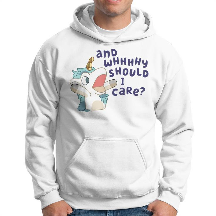 And Why Should I Care Cute Unicorn Lovers Saying Hoodie