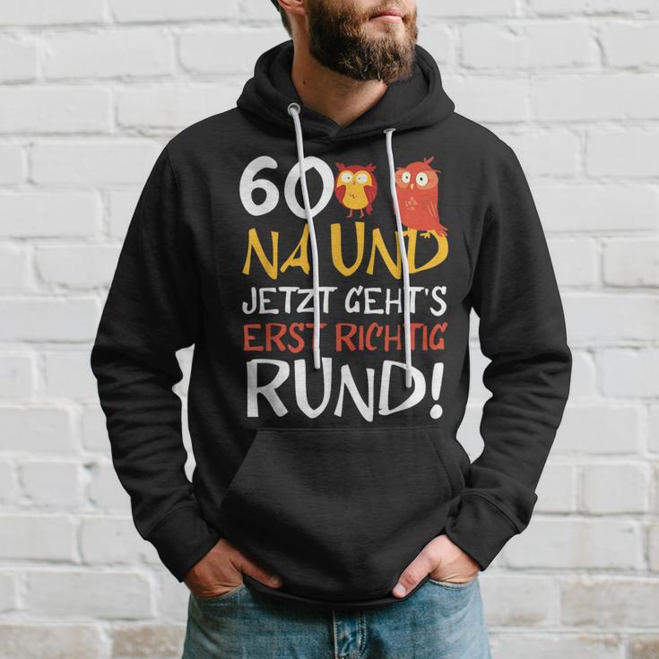 60 Jetzt Gehts Erst Richtig Round Birthday Hoodie Geschenke für Ihn