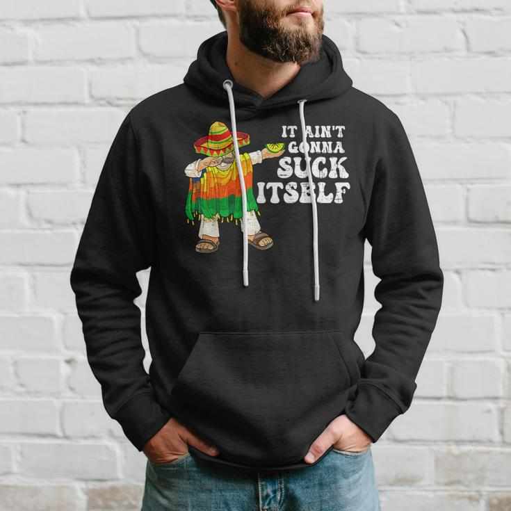 It Aint Gonna Suck Itself 5 Cinco De Mayo Mexican Men Hoodie Gifts for Him