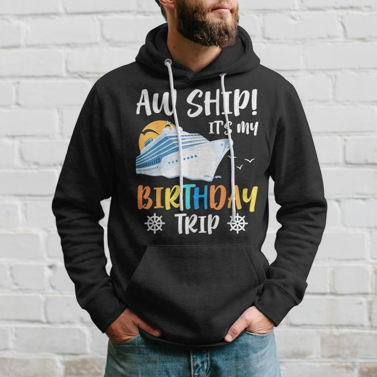 Aw Ship It's My Birthday Trip Cruise Ship Vacation Hoodie Gifts for Him
