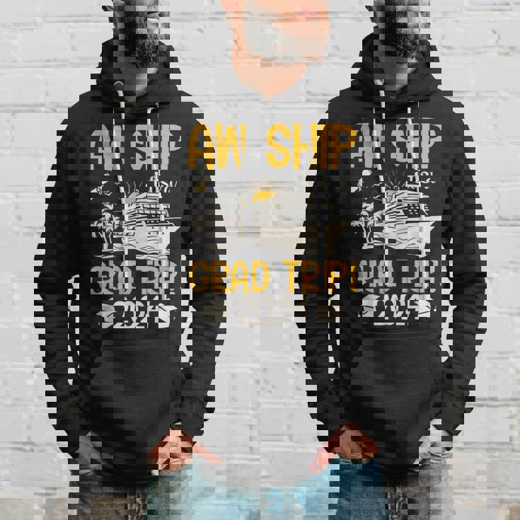 Aw Ship It's A Graduation Trip 2024 Senior Graduation 2024 Hoodie Gifts for Him
