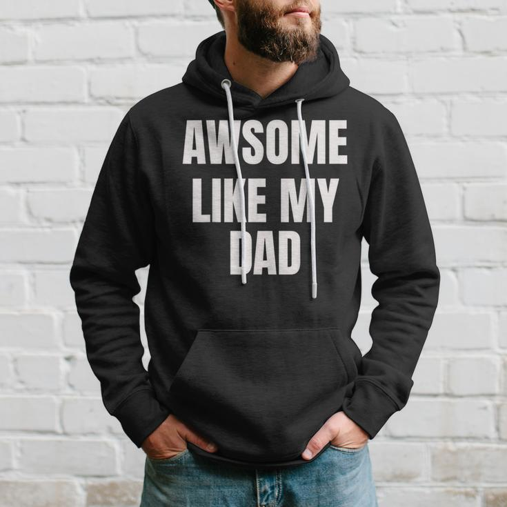 Awesome Like My Dad Father Cool Father's Day Hoodie Gifts for Him