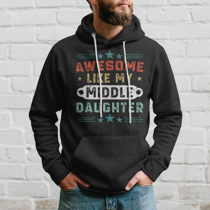 Awesome Like My Middle Daughter Retro Fathers Day Hoodie Gifts for Him