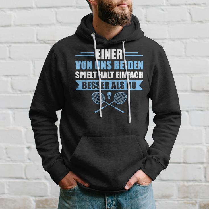 Badminton Einer Von Uns Spielt Besser Hoodie Geschenke für Ihn