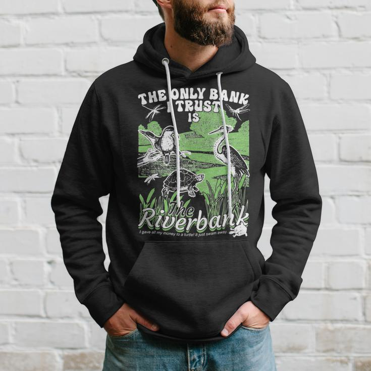 The Only Bank I Trust Is The Riverbank Diversity River Hoodie Gifts for Him