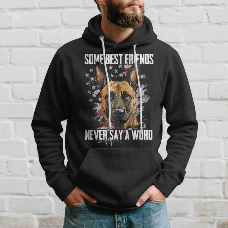 Belgian Malinois Some Best Friends Never Say A Word Hoodie Gifts for Him