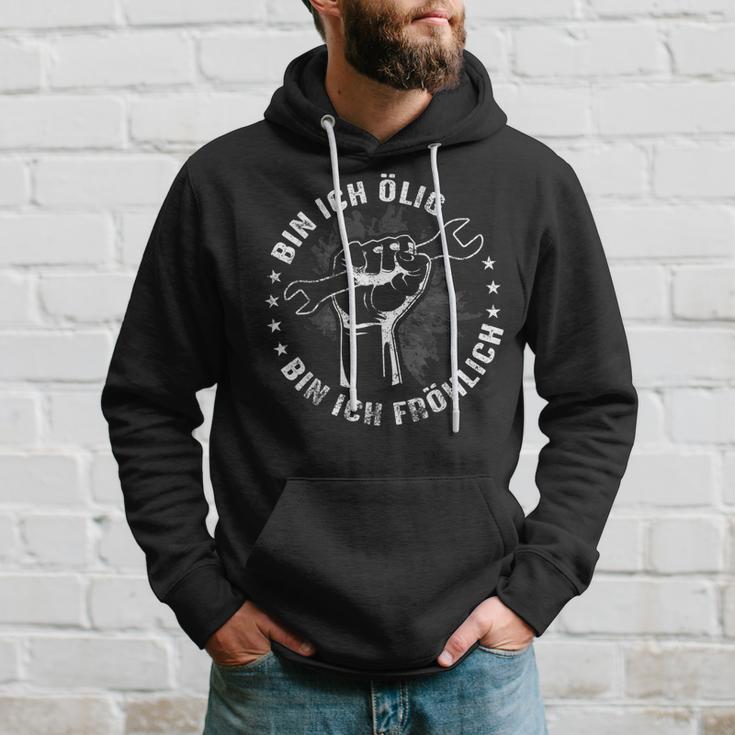 Bin Ich Ölig Bin Ich Fröhlich Hoodie Geschenke für Ihn