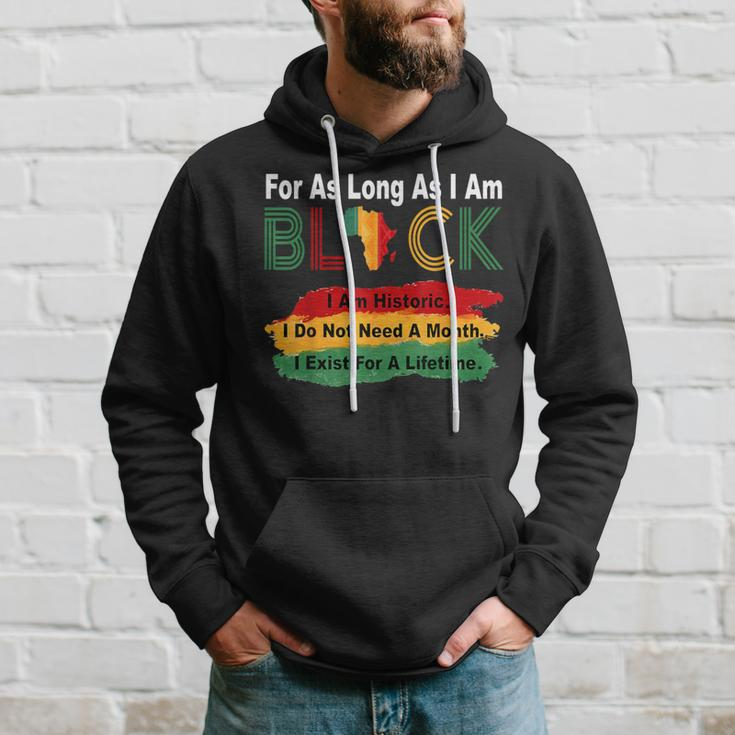 Black History Month For As Long As I Am Black Pride African Hoodie Gifts for Him