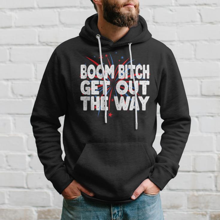 Boom Bitch Get Out The Way Fireworks 4Th Of July Hoodie Gifts for Him