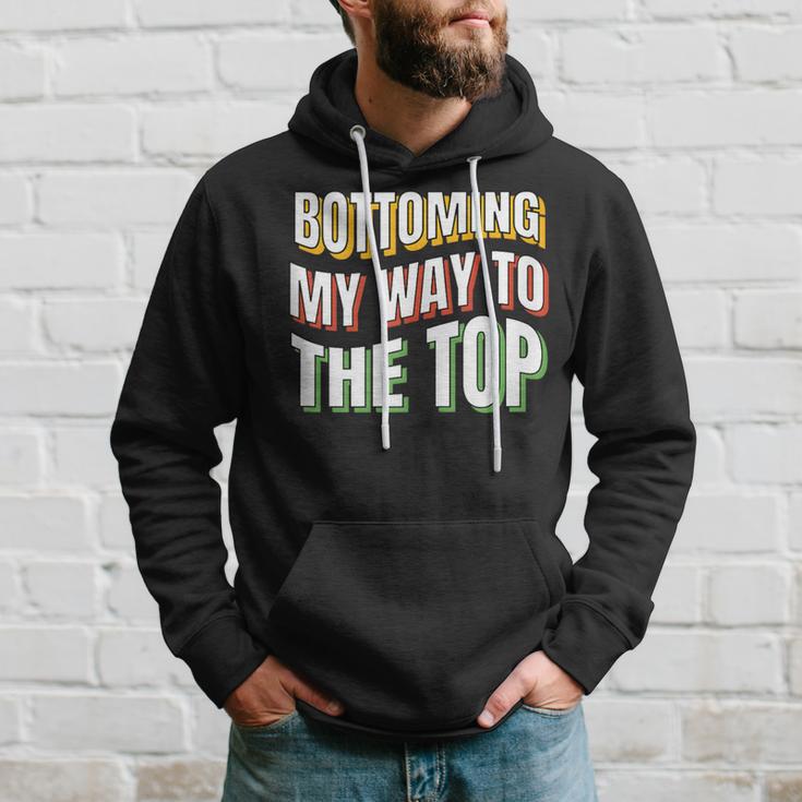 Bottoming My Way To The Top Gay Bottom Gay Men's Bot Hoodie Gifts for Him